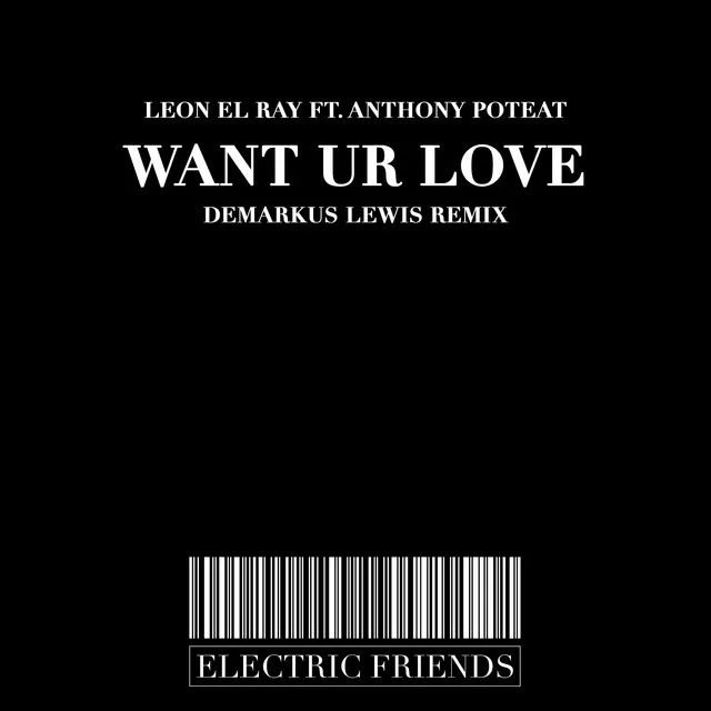 Want Ur Love - Demarkus Lewis Remix