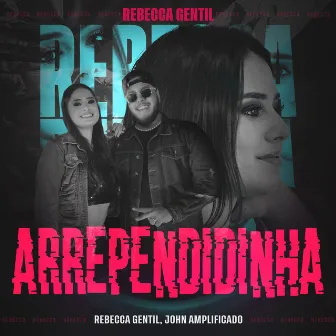 Arrependidinha by Rebecca Gentil