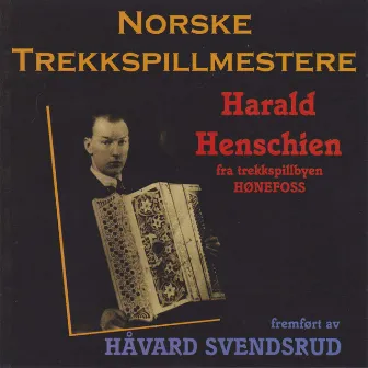 Norske Trekkspillmestere - Harald Henschien by Håvard Svendsrud