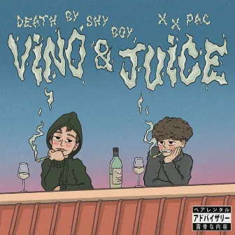 Vino & Juice EP by DeathbyShyBoy