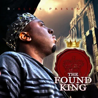 The Found King by B-Bless