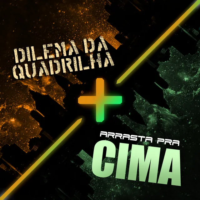 Dilema da Quadrilha / Arrasta pra Cima