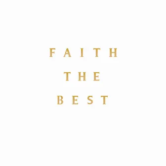 FAITH THE BEST by FAITH