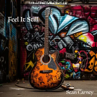 Feel It Still by Sean Carney