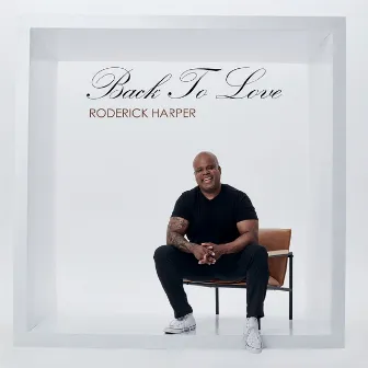 Back to Love by Roderick Harper