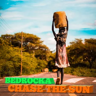 CHASE THE SUN by BEDROCKA