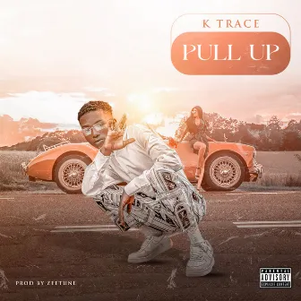 Pull Up by K-Trace