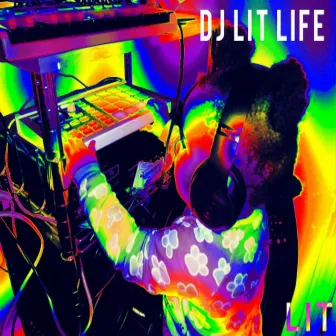 Lit by DJ Lit Life