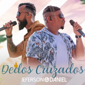 Dedos Cruzados by Jeferson e Daniel