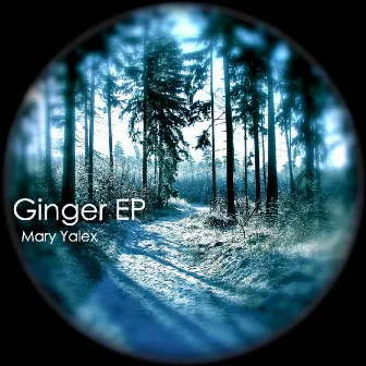 Ginger Ep by Mary Yalex