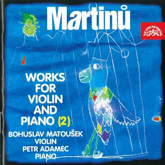 Martinů: Works for Violin and Piano, Vol. 2 by Bohuslav Matousek