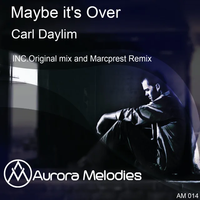 Maybe It's Over - Original Mix