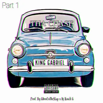 Tha Chase, Pt. 1 by King Gabriel