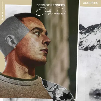 Outnumbered (Acoustic) by Dermot Kennedy