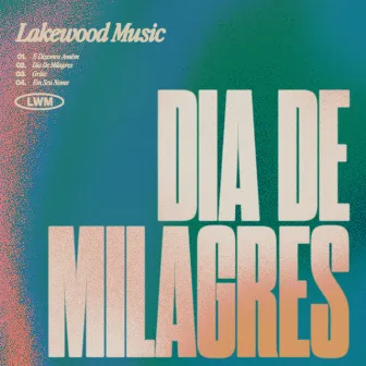 Dia De Milagres by Lakewood Music