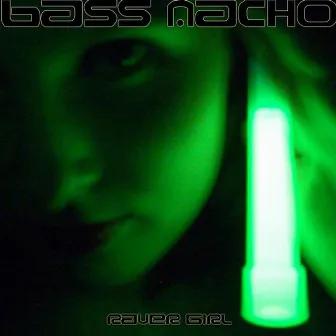 Raver Girl by Bass Nacho