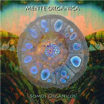 Somos Organicos by Mente Orgánica