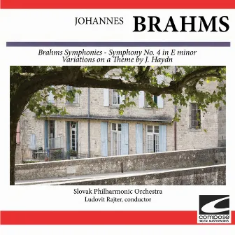 Brahms: Brahms Symphonies, Symphony No. 4 in E minor - Variations on a Theme by J. Haydn by Ludovit Rajter