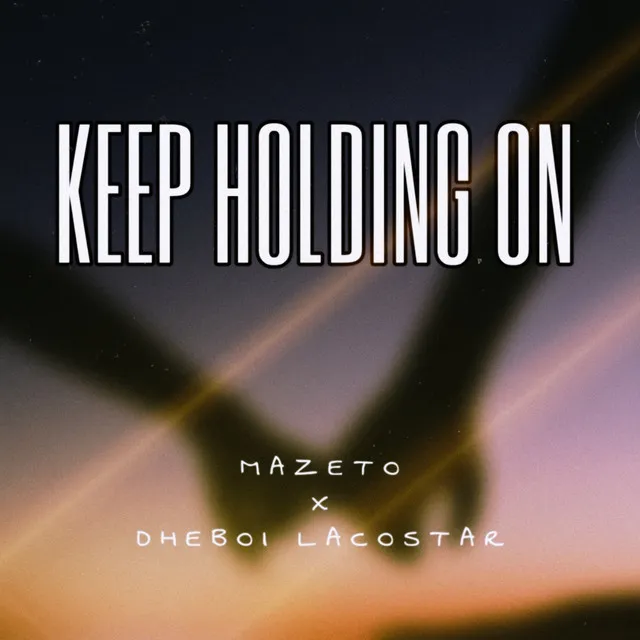 Keep Holding On