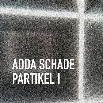 Partikel I (Tape Edition) by Adda Schade