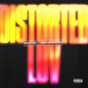 Distorted Luv by OTW Kap