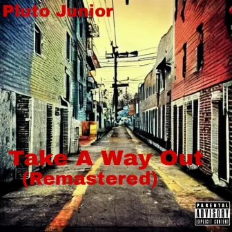 Take A Way Out (Remasterd) by Pluto Junior