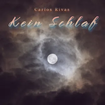 Kein Schlaf by Carlos Rivas