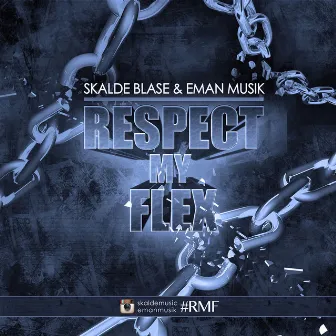 Respect My Flex by Skalde Blase