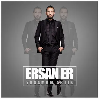 Yaşamam Artık by Ersan Er