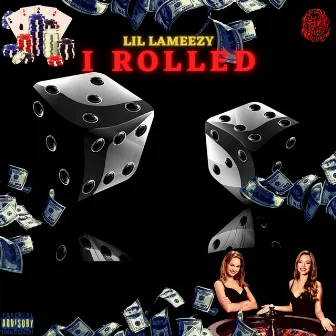 I ROLLED by Lil Lameezy