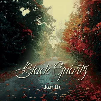 Just Us by Black Quartz