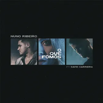 O Que Fomos (feat. David Carreira) by David Carreira