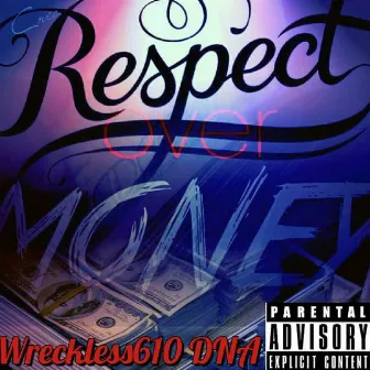 Respect Over Money by DNA