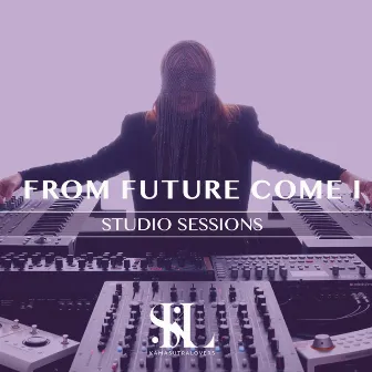 From Future Come I (KSL Studio Sessions 005) by Kama Sutra Lovers