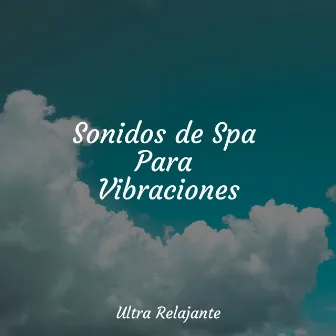 Sonidos de Spa Para Vibraciones by Música para Relaxar Maestro