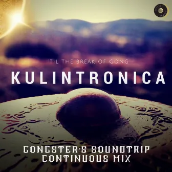 'Til The Break of Gong - Continuous Mix Album by Kulintronica