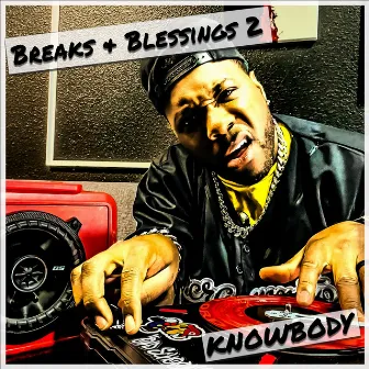 Breaks & Blessings 2 by Knowbody