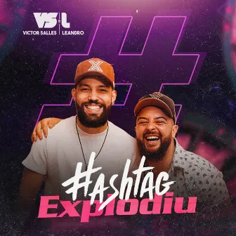 Hashtag Explodiu by Victor Salles e Leandro