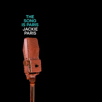 The Song Is Paris by Jackie Paris