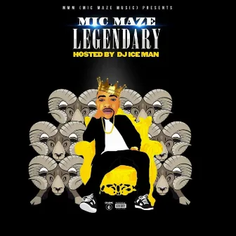 Legendary by Mic Maze