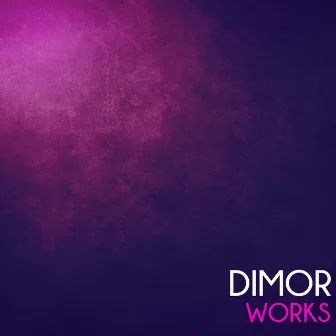 Dimor Works by Dimor