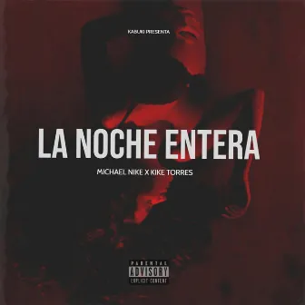 La Noche Entera by Kike Torres