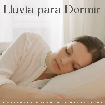 Lluvia Para Dormir: Ambientes Nocturnos Relajantes by Lluvia Para Dormir Mejor