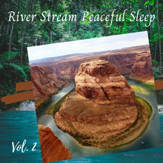 River Stream Peaceful Sleep Vol. 2 by Healing Meditation Relaxing Music Channel