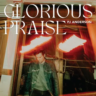 Glorious Praise by PJ Anderson