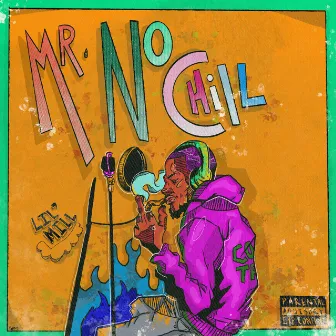 Mr. No Chill by Lil Mill