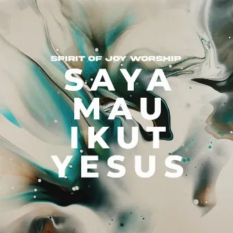 Saya Mau Ikut Yesus (Cover) by Spirit Of Joy Worship