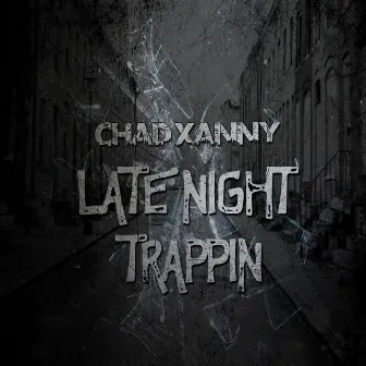 Late Trap by Chad Xanny