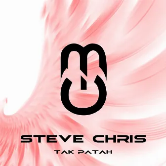 Tak Patah by Steve Chris