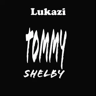 Tommy Shelby by Lukazi